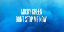 Micky Green – Don’t Stop Me Now (Queen’s Cover)